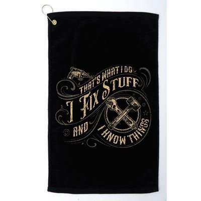 Thats What I Do I Fix Stuff And I Know Things Funny Men Golf Towel