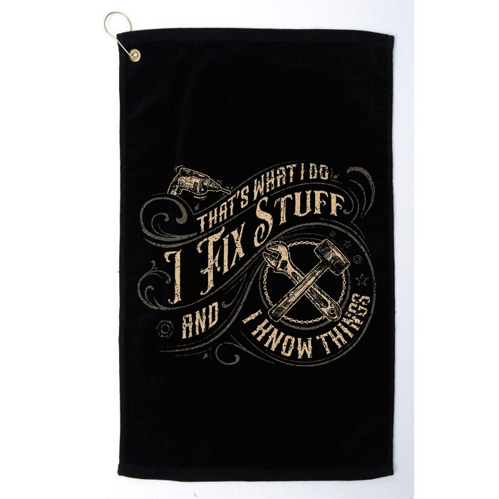 Thats What I Do I Fix Stuff And I Know Things Funny Men Golf Towel