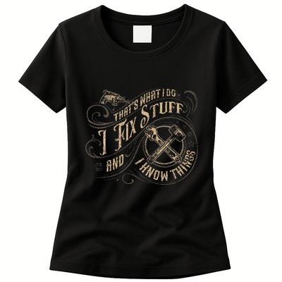 Thats What I Do I Fix Stuff And I Know Things Funny Men Womens T-Shirt