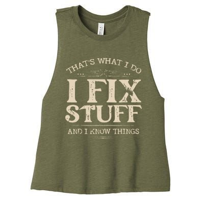 That's What I Do I Fix Stuff And I Know Things Funny Saying Women's Racerback Cropped Tank