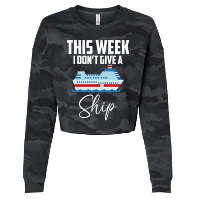 This Week I Don't Give A Ship Cruise Lovers Family Cruise Great Gift Cropped Pullover Crew