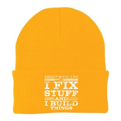 THAT'S WHAT I DO I FIX STUFF AND I BUILD THINGS WEATHERED Knit Cap Winter Beanie