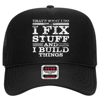 THAT'S WHAT I DO I FIX STUFF AND I BUILD THINGS WEATHERED High Crown Mesh Back Trucker Hat