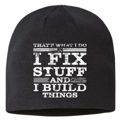 THAT'S WHAT I DO I FIX STUFF AND I BUILD THINGS WEATHERED Sustainable Beanie