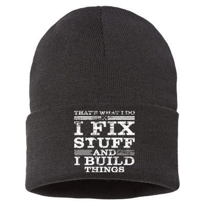 THAT'S WHAT I DO I FIX STUFF AND I BUILD THINGS WEATHERED Sustainable Knit Beanie