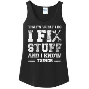 Thats What I Do I Fix Stuff And I Know Things Funny Saying Ladies Essential Tank