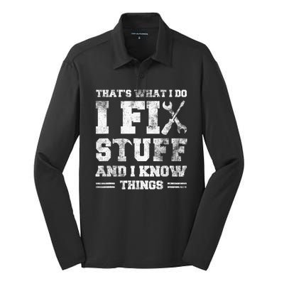 Thats What I Do I Fix Stuff And I Know Things Funny Saying Silk Touch Performance Long Sleeve Polo