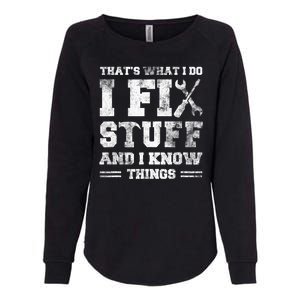 Thats What I Do I Fix Stuff And I Know Things Funny Saying Womens California Wash Sweatshirt