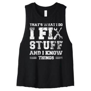 Thats What I Do I Fix Stuff And I Know Things Funny Saying Women's Racerback Cropped Tank