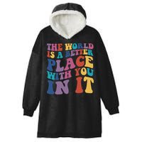 The World Is A Better Place With You In It Mental Health Awareness Hooded Wearable Blanket