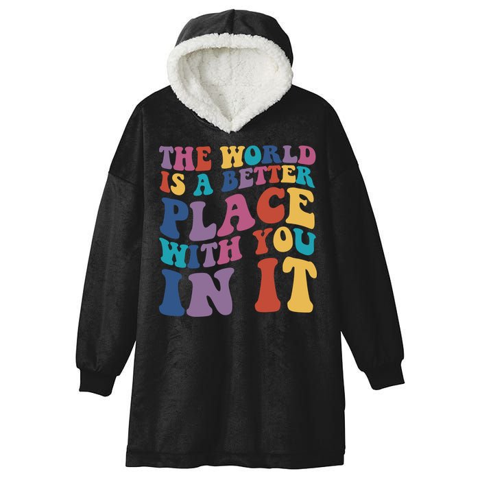 The World Is A Better Place With You In It Mental Health Awareness Hooded Wearable Blanket