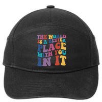 The World Is A Better Place With You In It Mental Health Awareness 7-Panel Snapback Hat