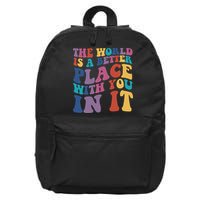 The World Is A Better Place With You In It Mental Health Awareness 16 in Basic Backpack