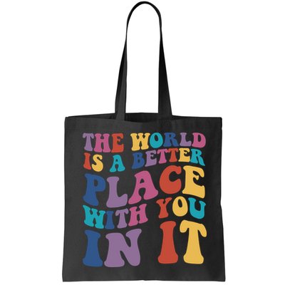 The World Is A Better Place With You In It Mental Health Awareness Bag