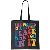 The World Is A Better Place With You In It Mental Health Awareness Bag