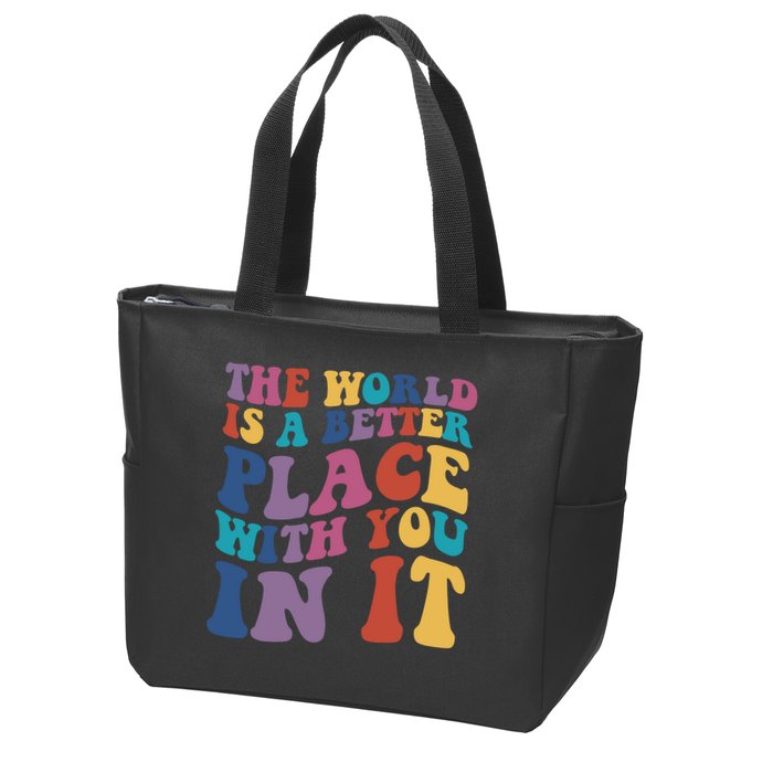 The World Is A Better Place With You In It Mental Health Awareness Zip Tote Bag