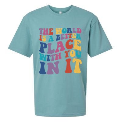 The World Is A Better Place With You In It Mental Health Awareness Sueded Cloud Jersey T-Shirt
