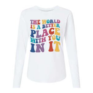 The World Is A Better Place With You In It Mental Health Awareness Womens Cotton Relaxed Long Sleeve T-Shirt