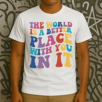 The World Is A Better Place With You In It Mental Health Awareness T-Shirt
