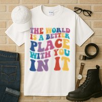 The World Is A Better Place With You In It Mental Health Awareness Tall T-Shirt