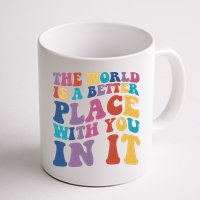 The World Is A Better Place With You In It Mental Health Awareness Mug
