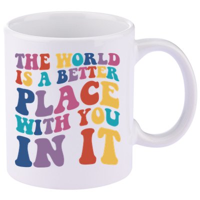 The World Is A Better Place With You In It Mental Health Awareness 11oz C Handle Ceramic Mug
