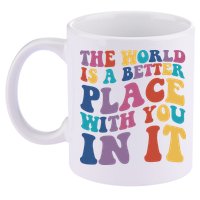 The World Is A Better Place With You In It Mental Health Awareness 11oz C Handle Ceramic Mug