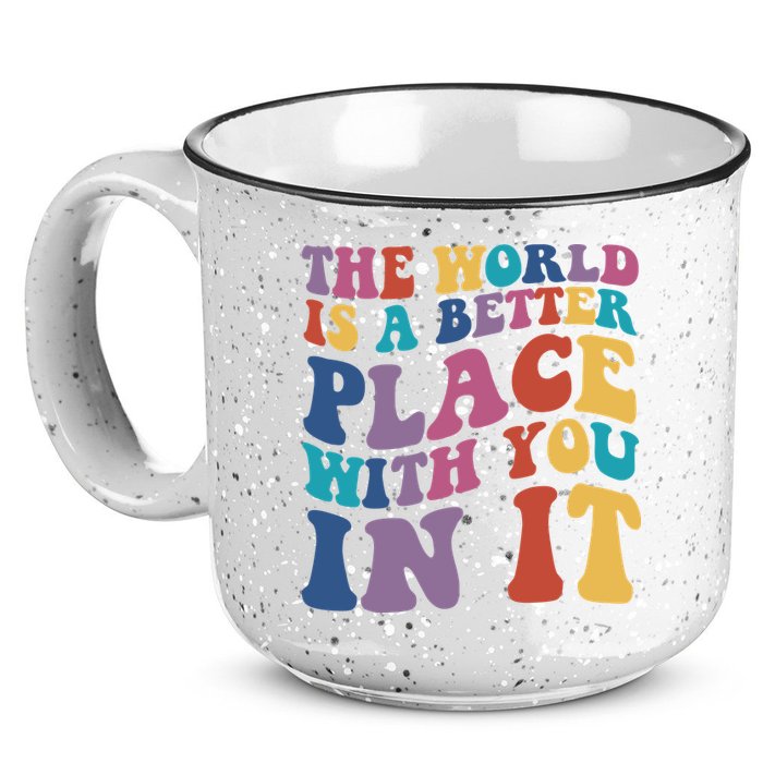 The World Is A Better Place With You In It Mental Health Awareness 15oz Campfire Ceramic Mug
