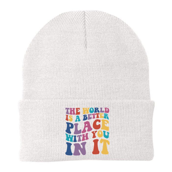 The World Is A Better Place With You In It Mental Health Awareness Beanie
