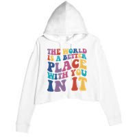 The World Is A Better Place With You In It Mental Health Awareness Crop Fleece Hoodie