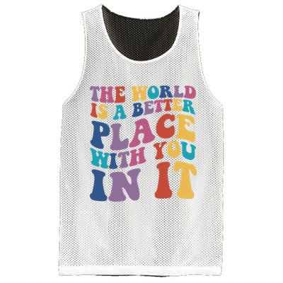 The World Is A Better Place With You In It Mental Health Awareness Mesh Reversible Basketball Jersey Tank