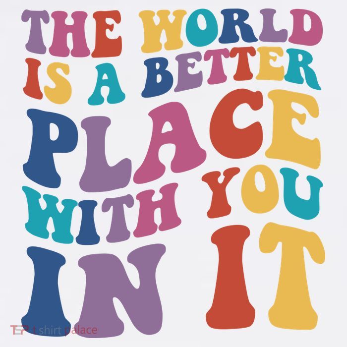 The World Is A Better Place With You In It Mental Health Awareness Poster