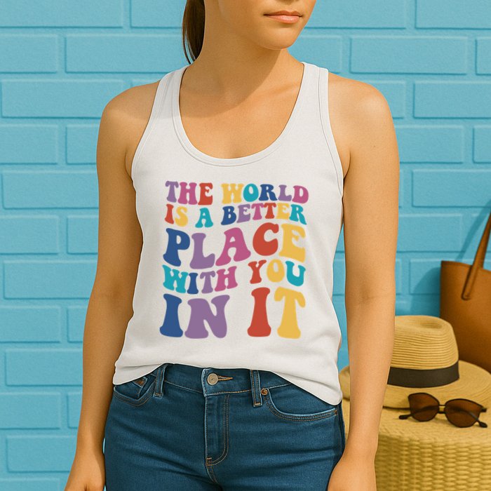 The World Is A Better Place With You In It Mental Health Awareness Womens Tank Top