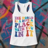 The World Is A Better Place With You In It Mental Health Awareness Womens Tank Top