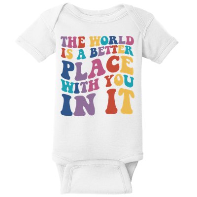 The World Is A Better Place With You In It Mental Health Awareness Baby Bodysuit