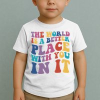 The World Is A Better Place With You In It Mental Health Awareness Toddler T-Shirt