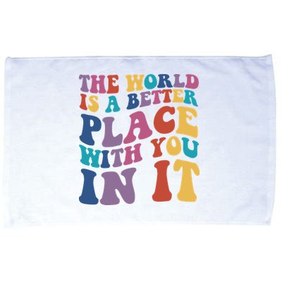 The World Is A Better Place With You In It Mental Health Awareness Microfiber Hand Towel