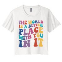 The World Is A Better Place With You In It Mental Health Awareness Crop Top