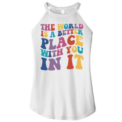 The World Is A Better Place With You In It Mental Health Awareness Women's Perfect Tri Rocker Tank