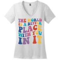 The World Is A Better Place With You In It Mental Health Awareness Women's V-Neck T-Shirt