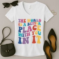 The World Is A Better Place With You In It Mental Health Awareness Women's V-Neck T-Shirt