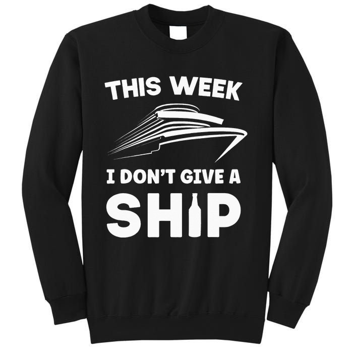 This Week I Dont Give A Ship Funny saying Cruise Sweatshirt