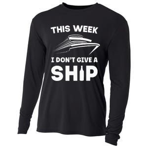 This Week I Dont Give A Ship Funny saying Cruise Cooling Performance Long Sleeve Crew