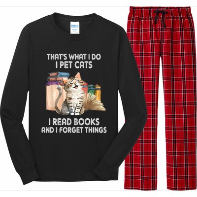 Thats What I Do I Pet Cats I Read Books And I Forget Things Long Sleeve Pajama Set