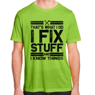 Thats What I Do I Fix Stuff And I Know Things Gift Vintage Gift Adult ChromaSoft Performance T-Shirt