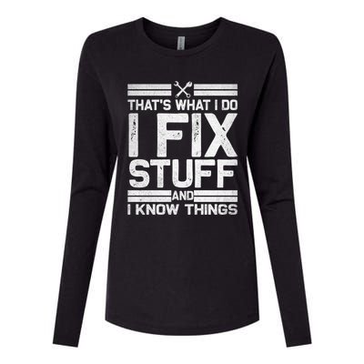 Thats What I Do I Fix Stuff And I Know Things Gift Vintage Gift Womens Cotton Relaxed Long Sleeve T-Shirt