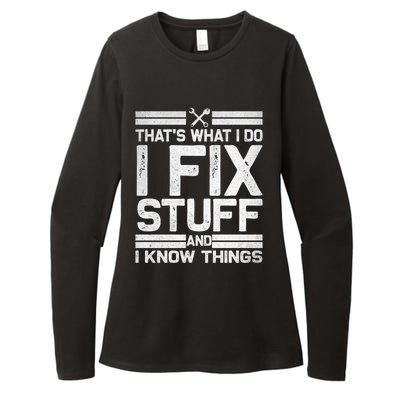 Thats What I Do I Fix Stuff And I Know Things Gift Vintage Gift Womens CVC Long Sleeve Shirt