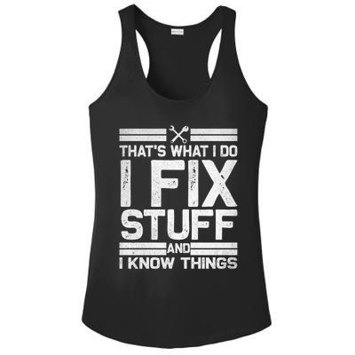 Thats What I Do I Fix Stuff And I Know Things Gift Vintage Gift Ladies PosiCharge Competitor Racerback Tank