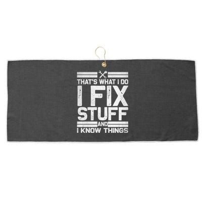 Thats What I Do I Fix Stuff And I Know Things Gift Vintage Gift Large Microfiber Waffle Golf Towel