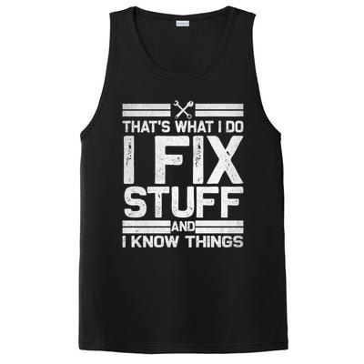 Thats What I Do I Fix Stuff And I Know Things Gift Vintage Gift PosiCharge Competitor Tank